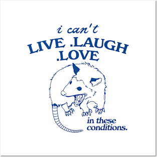 Possum  I can't live laugh love in these conditions, funny possum meme Posters and Art